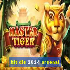 kit dls 2024 arsenal