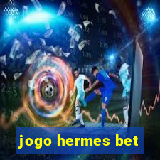 jogo hermes bet