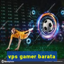 vps gamer barata