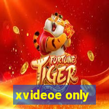 xvideoe only