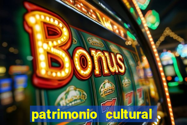 patrimonio cultural material e imaterial da bahia