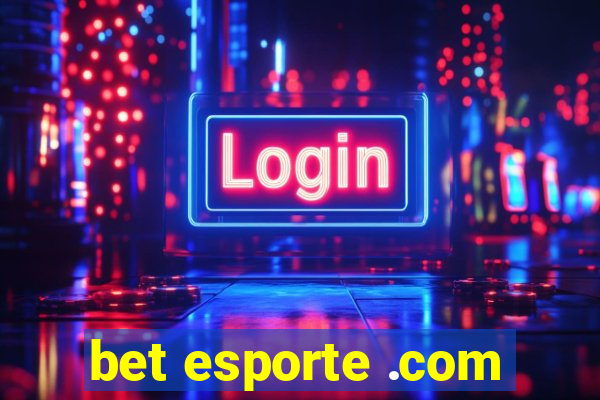 bet esporte .com