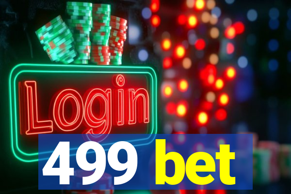 499 bet