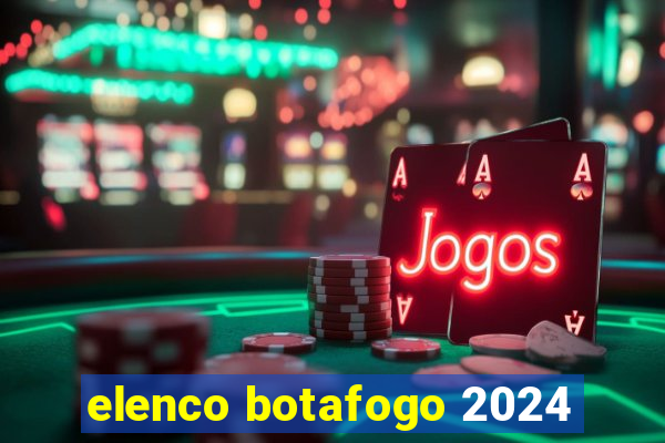 elenco botafogo 2024