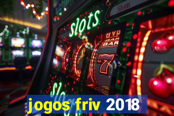 jogos friv 2018