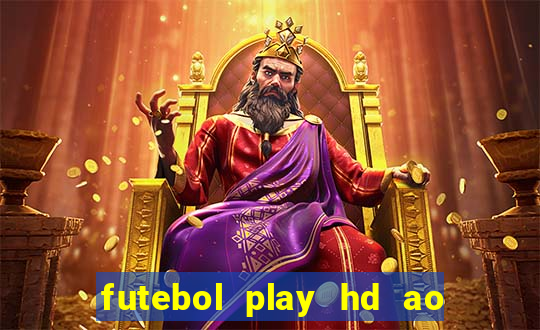 futebol play hd ao vivo agora