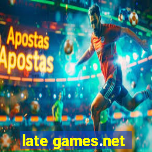 late games.net