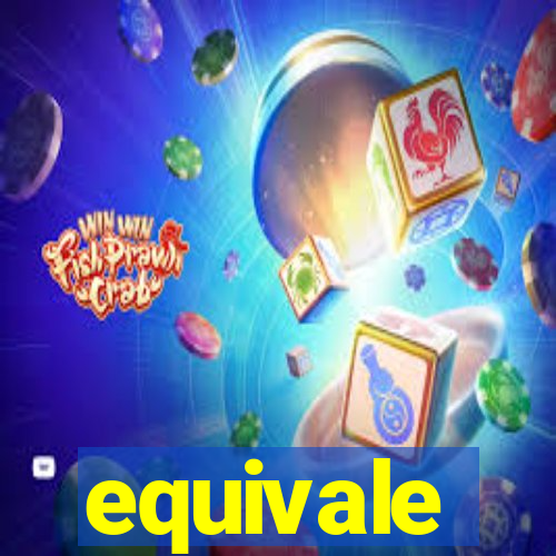 equivale