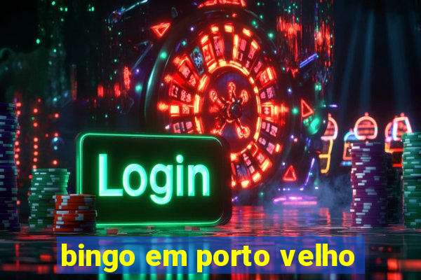 bingo em porto velho