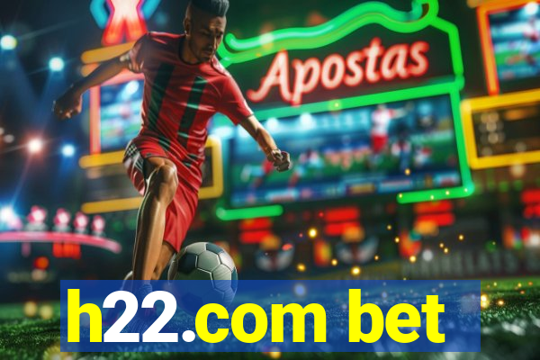 h22.com bet