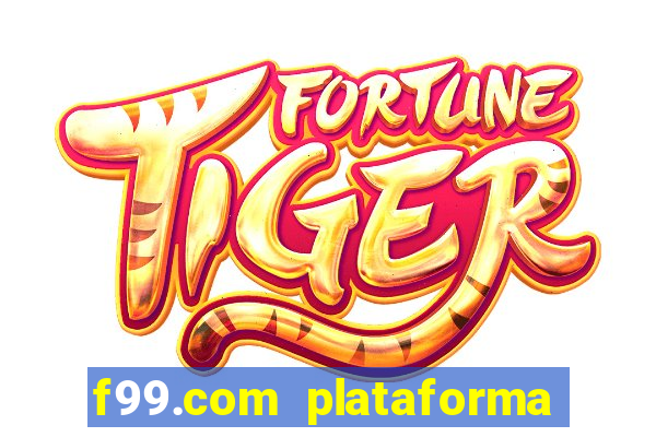 f99.com plataforma de jogos