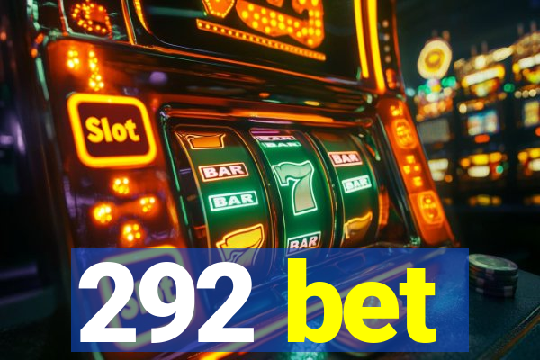 292 bet