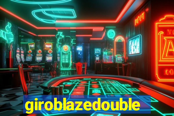 giroblazedouble