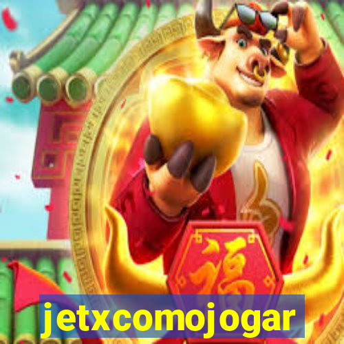 jetxcomojogar