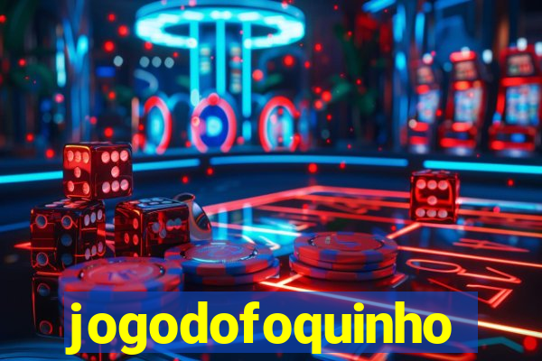 jogodofoquinho