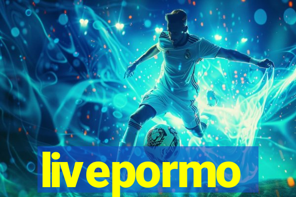 livepormo