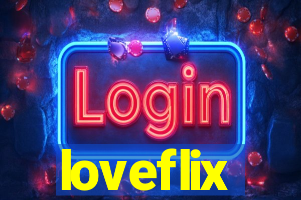 loveflix