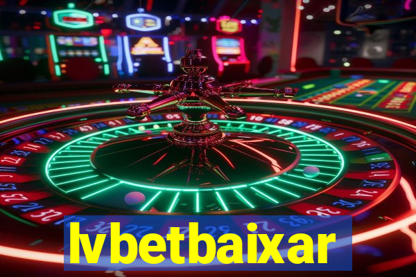 lvbetbaixar