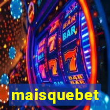 maisquebet