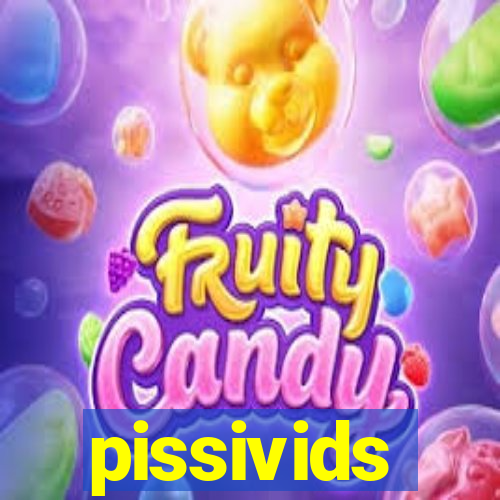 pissivids