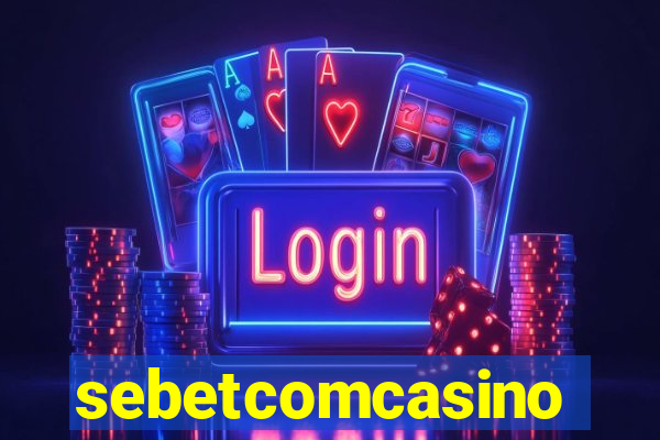 sebetcomcasino