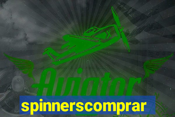 spinnerscomprar