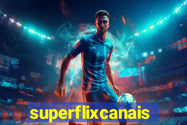 superflixcanais