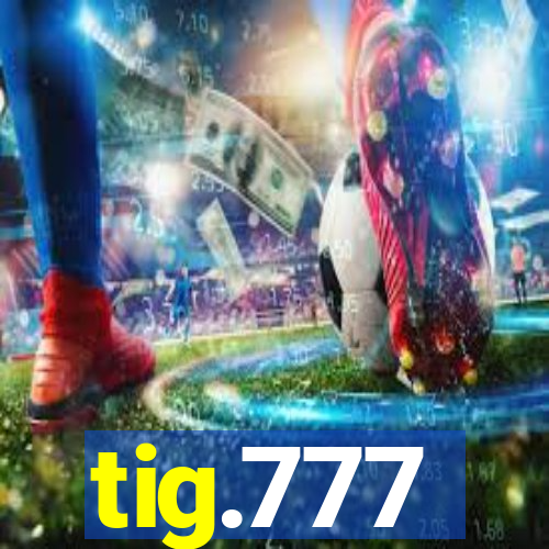 tig.777