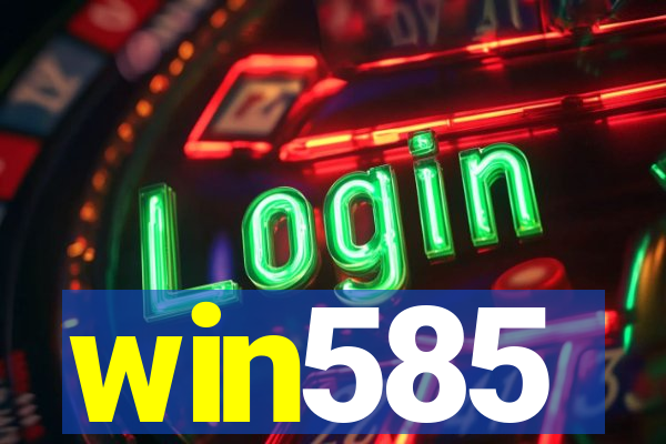 win585